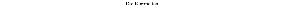 Die Klarinetten