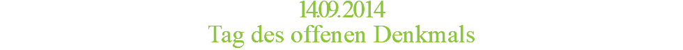 14.09.2014 Tag des offenen Denkmals