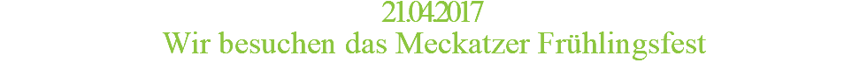 21.04.2017 Wir besuchen das Meckatzer Frühlingsfest